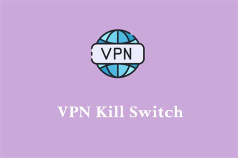 What is A Kill Switch on VPN? What to do If It Is Not Working?