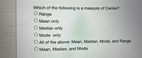 Solved Which of the following is a measure of Center? Range | Chegg.com