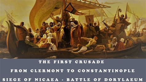 The First Crusade || From Clermont to Constantinople - Siege of Nicaea - Battle of Dorylaeum ...