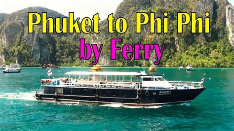 Phuket to Phi Phi by Ferry, Thailand - YouTube