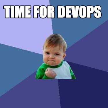 Meme Creator - Funny Time for DevOps Meme Generator at MemeCreator.org!