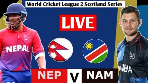 🔴Live: Namibia vs Nepal | NAM vs NEP | ICC Men's Cricket World Cup League 2 - YouTube