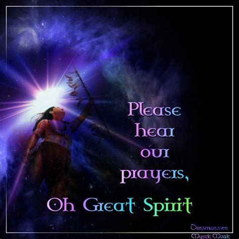 Please hear our prayers, oh Great Spirit. | Native american quotes, Native american nations ...