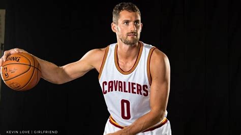 Kevin Love Girlfriend: Who Is The NBA Player Dating in 2021? - OtakuKart