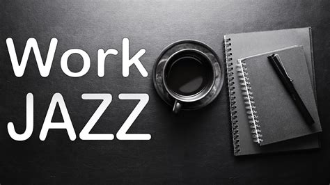 Concentration Jazz Music For WORK - Relaxing Instrumental JAZZ for Work and Study