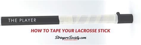 How To Tape Your Lacrosse Stick: The Tape Jobs, And Styles