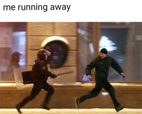 me running away | Protester Running from Riot Police | Know Your Meme