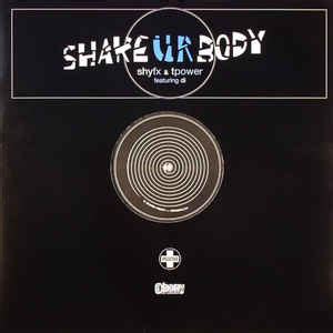 Shy FX & T Power - Shake Ur Body | Releases | Discogs