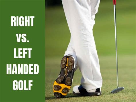 Left Handed Golf vs. Right Handed: Who Has Advantage? – Golf Educate