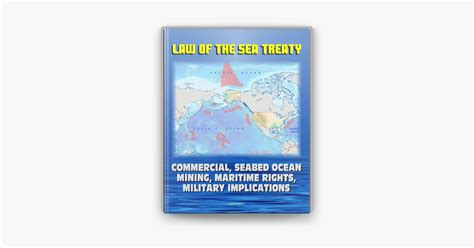 ‎21st Century Complete Guide to the Law of the Sea Treaty (LOST), U.N ...