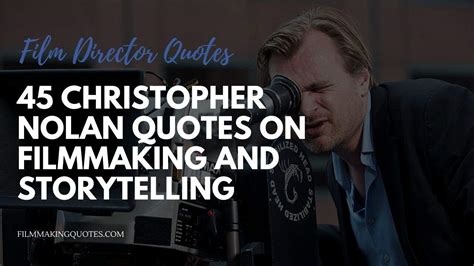 45 Christopher Nolan Quotes on Filmmaking and Storytelling