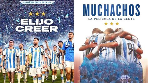 Elijo Creer y Muchachos, las películas sobre el triunfo de la Selección ...