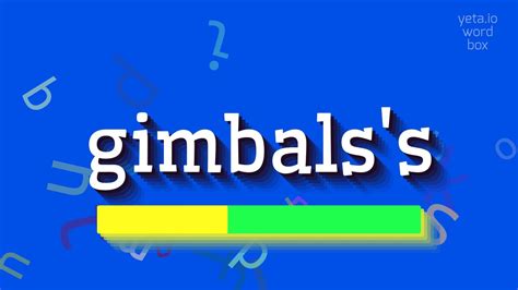 How to say "gimbals's"! (High Quality Voices) - YouTube