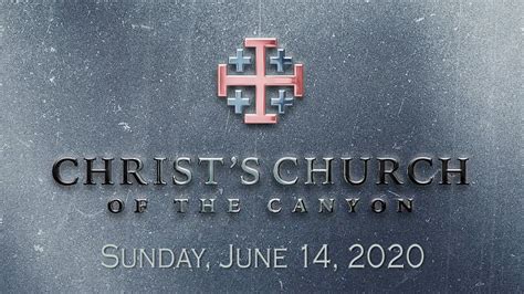 Christ's Church of the Canyon Sermon: June 14, 2020 - YouTube