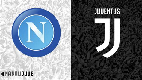 Match Preview: Napoli vs Juventus - Juventus