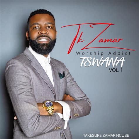 Worship Addicts Tswana, Vol. 1 - Album by Takesure Zamar Ncube | Spotify