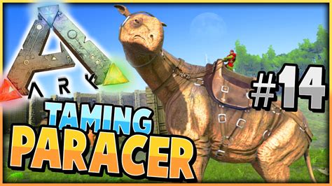 ARK: Survival Evolved | TAMING HIGH LEVEL PARACERATHERIUM | S2 Ep 14 | (Taming A Paracer) - YouTube