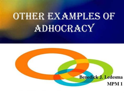 Other examples of adhocracy