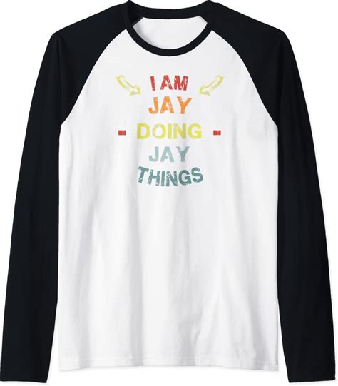 I'm Jay Doing Jay Things Cool Funny Christmas Gift Raglan Baseball Tee ...