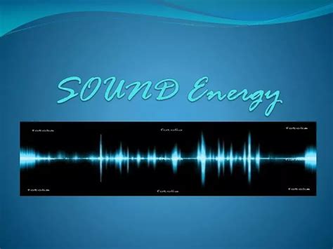 PPT - SOUND Energy PowerPoint Presentation, free download - ID:1588248