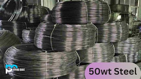 50WT Steel - Composition, Properties, and Uses