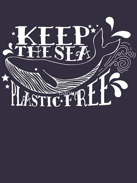 "Keep The Sea Plastic Free Anti-Plastic Ocean Pollution" T-shirt by ...