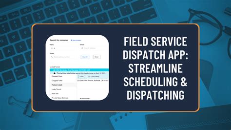 Field Service Dispatch App: Easy Scheduling & Dispatching