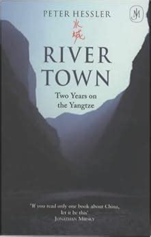 River Town: Two Years on the Yangtze by Hessler, Peter (2002) Paperback