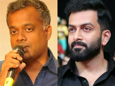 Prithviraj's Gautham Menon Project Delayed Due To Schedule Issues ...