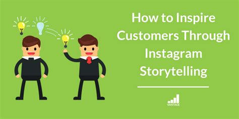 How to Inspire Customers Through Instagram Storytelling | Vantage