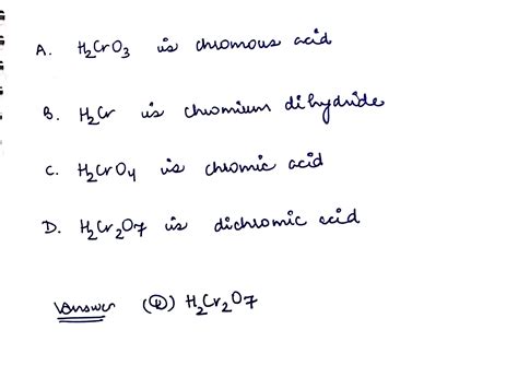 [Solved] 11. What is the formula of dichromic acid? A H, Cro, CH. Cr B ...