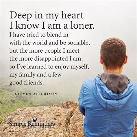 Deep in my heart I know I am a loner by Steven Aitchison | Loner ...