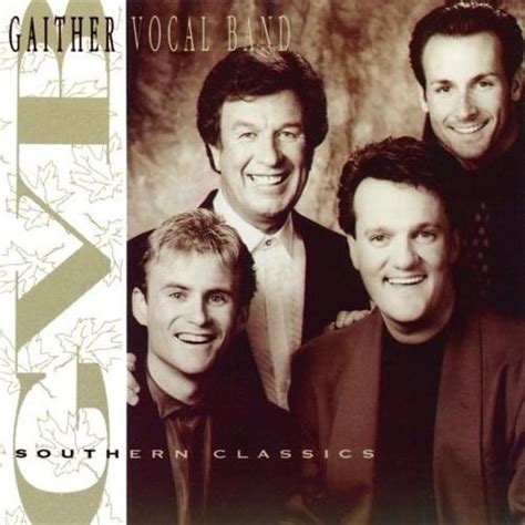 The Gaither Vocal Band - Southern Classics Lyrics and Tracklist | Genius