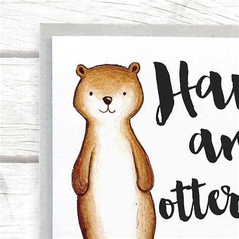 otter animal pun birthday card by alexia claire | notonthehighstreet.com