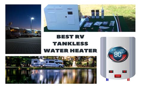 A Detailed Review of the Best RV Tankless Water Heater - May.2024