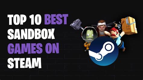 Top 10 Best Sandbox Games on Steam - YouTube