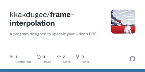 GitHub - kkakdugee/frame-interpolation: A program designed to upscale ...
