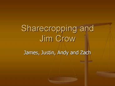 PPT – Sharecropping and Jim Crow PowerPoint presentation | free to view ...