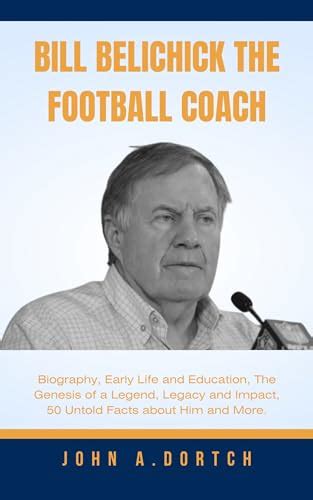 BILL BELICHICK THE FOOTBALL COACH: Biography, Early Life and Education ...