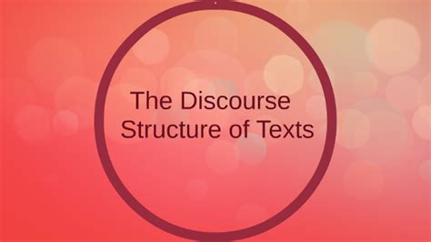 THE DISCOURSE STRUCTURE OF TEXT by Ciria Amador on Prezi