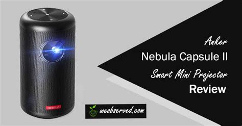 Nebula Capsule II Review : Android Smart Mini Projector