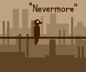 Quoth the Raven, "Nevermore" - Drawception