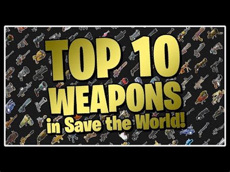 The TOP 10 BEST WEAPONS in Fortnite Save the World! | Tidyhosts Videos