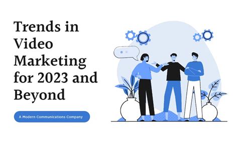 Trends In Video Marketing For 2023 And Beyond