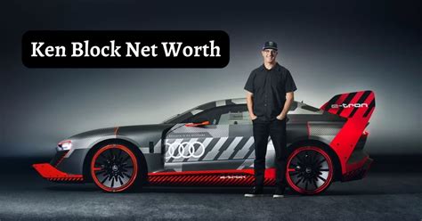 What Was Ken Block Net Worth? How Did He Get Rich?