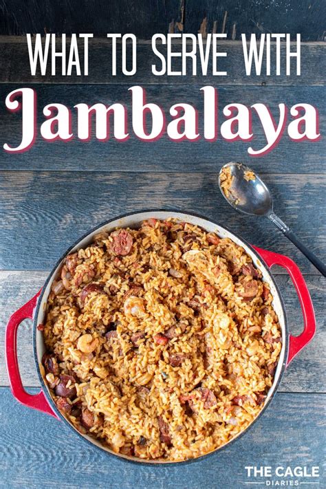 What To Serve With Jambalaya | 28 Best Side Dishes | The Cagle Diaries