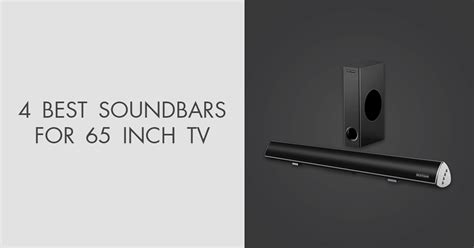 4 Best Soundbars For 65 Inch TV in 2024