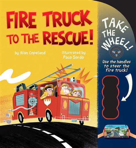 Fire Truck to the Rescue! | Book by Alan Copeland, Paco Sordo | Official Publisher Page | Simon ...