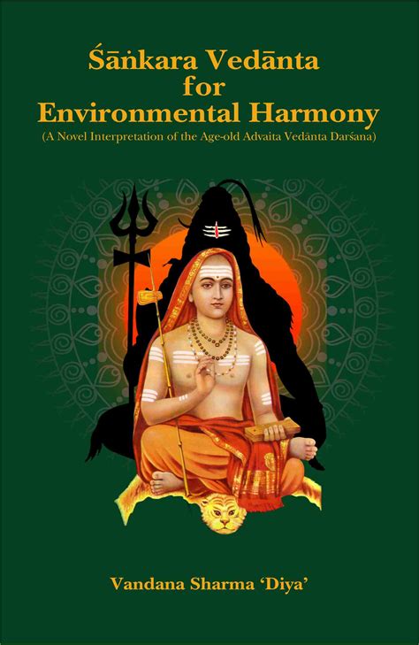 Sankara Vedanta for Environmental Harmony: A Novel Interpretation of the Age-old Advaita Vedanta ...