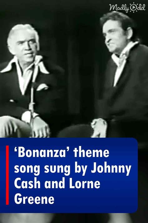 ‘Bonanza’ theme song sung by Johnny Cash and Lorne Greene | Theme song ...